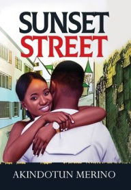 Title: Sunset Street, Author: Akindotun Merino