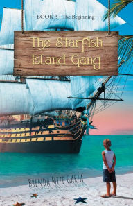 Title: The Starfish Island Gang: The Beginning, Author: Brenda Mize Garza