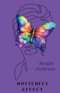 Title: Butterfly Effect, Author: Rosyln Anderson