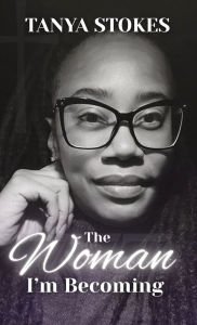 Title: The Woman I'm Becoming, Author: Stokes