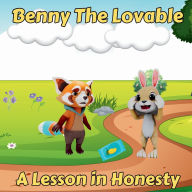 Title: Benny the Lovable: A Lesson in Honesty: A Lesson in Honesty, Author: Al Tran