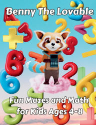Title: Benny the Lovable: Fun Mazes and Math for Kids Ages 4-8, Author: Al Tran