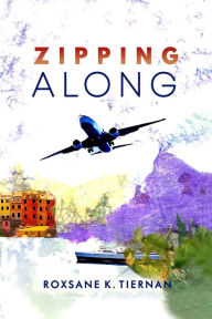 Title: Zipping Along, Author: Roxsane K. Tiernan