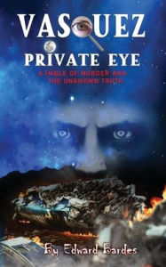 Title: Vasquez Private Eye, Author: Edward Bardes