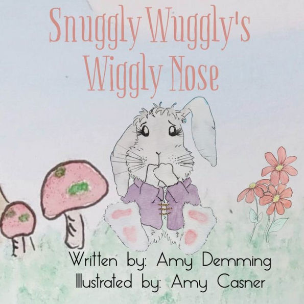 Snuggly Wuggly's Wiggly Nose