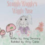 Snuggly Wuggly's Wiggly Nose