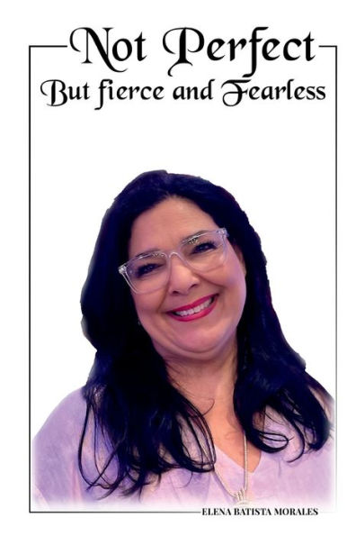 Not Perfect but Fierce and Fearless