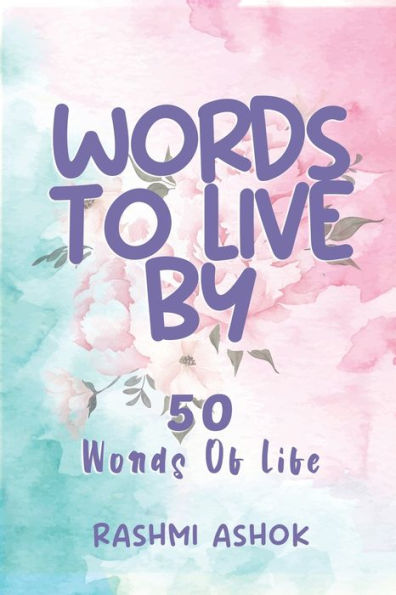 Words to Live By: 50 of Life