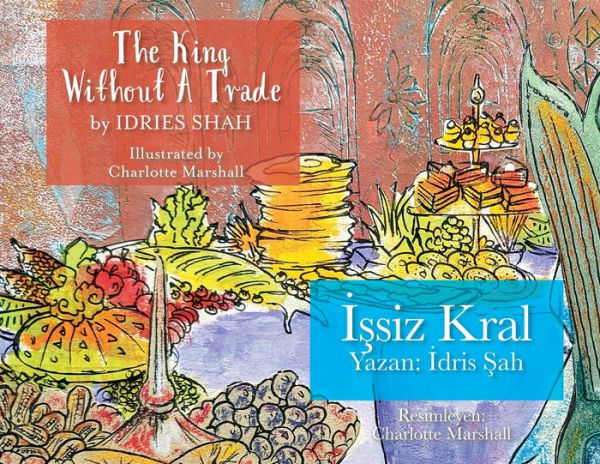 The King without a Trade / Issiz Kral: Bilingual English-Turkish Edition / Ingilizce-Türkçe Iki Dilli Baski