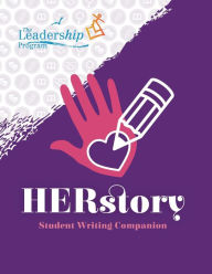 Title: HERstory Student Writing Companion, Author: The Leadership Program
