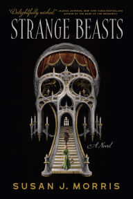 Title: Strange Beasts, Author: Susan J. Morris