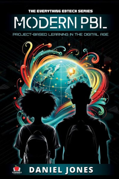 Modern PBL: Project-Based Learning in the Digital Age