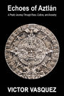 Echoes of Aztlán: A Poetic Journey Through Race, Culture, and Ancestry
