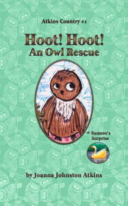 Title: Hoot! Hoot! An Owl Rescue, Author: Joanna Johnston Atkins