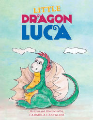 Title: Little Dragon Luca, Author: Carmela Castaldo