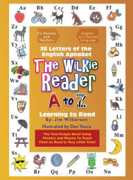 Title: The Wilkie Reader: The English Alphabet from A to Z, Author: Jim Wilkerson