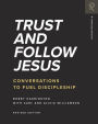 Trust and Follow Jesus: Conversations to Fuel Discipleship