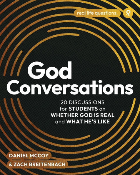 God Conversations: 20 Discussions for Students on Whether God is Real and What He's Like
