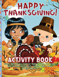 Title: Happy Thanksgiving Activity Book: 101 Activities: Mazes, Word Puzzles, Color-by-Number, Jokes, Dot-to-Dot, How-to-Draw, Word Search, Coloring Pages + More, Author: Dandelion Books