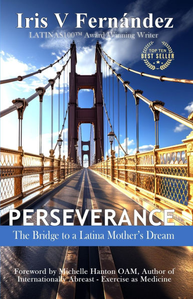 PERSEVERANCE: The Bridge to a Latina Mother's Dream