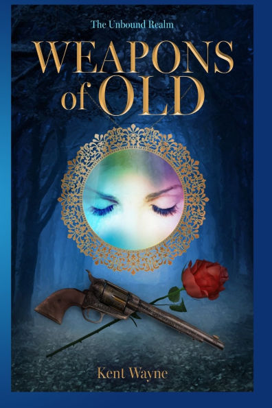 Weapons Of Old: The Unbound Realm Book 2