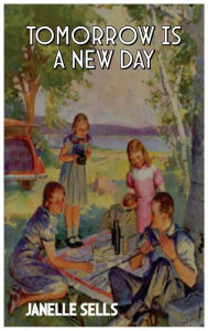 Title: Tomorrow is a New Day, Author: Janelle Sells