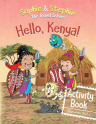 Title: Hello, Kenya! Activity Book: Explore, Play, and Discover Safari Animal Adventure for Kids Ages 4-8, Author: Ekaterina Otiko