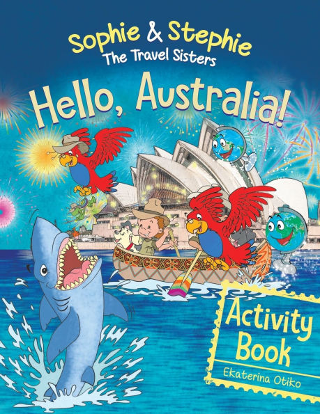 Hello, Australia! Activity Book: Explore, Play, and Discover an Outback Adventure for Creative Kids Ages 4-8