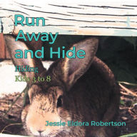 Title: Run Away and Hide: Hiding, Author: Jessie Eldora Robertson