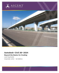 Title: Autodesk Civil 3D 2024: Beyond the Basics for Grading (Imperial Units), Author: Ascent - Center for Technical Knowledge