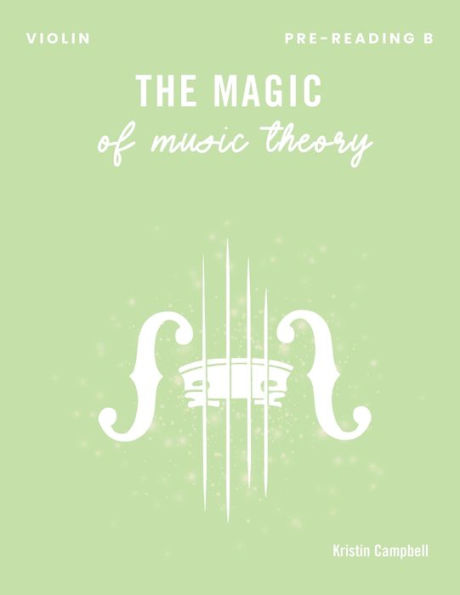 The Magic of Music Theory Pre-Reading B: Violin