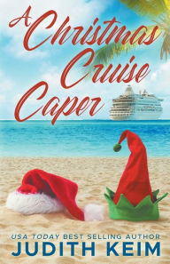 Title: A Christmas Cruise Caper, Author: Judith Keim