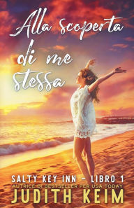 Title: Alla scoperta di me stessa, Author: Judith Keim