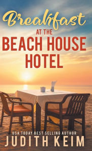 Title: Breakfast at The Beach House Hotel, Author: Judith Keim