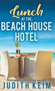 Title: Lunch at The Beach House Hotel, Author: Judith Keim