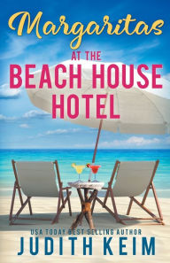 Title: Margaritas at The Beach House Hotel, Author: Judith Keim