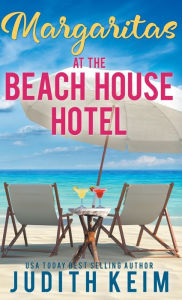 Title: Margaritas at The Beach House Hotel, Author: Judith Keim