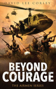 Title: Beyond Courage, Author: David Lee Corley