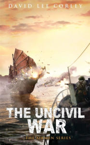 Free ebook downloads for mobile phones The Uncivil War (English literature) FB2 9781959534143 by David Lee Corley, David Lee Corley