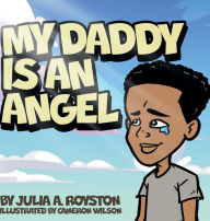 Title: My Daddy is An Angel, Author: Julia Royston