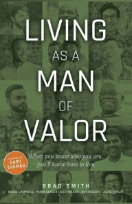 Title: Living as a Man of Valor, Author: Brad Smith