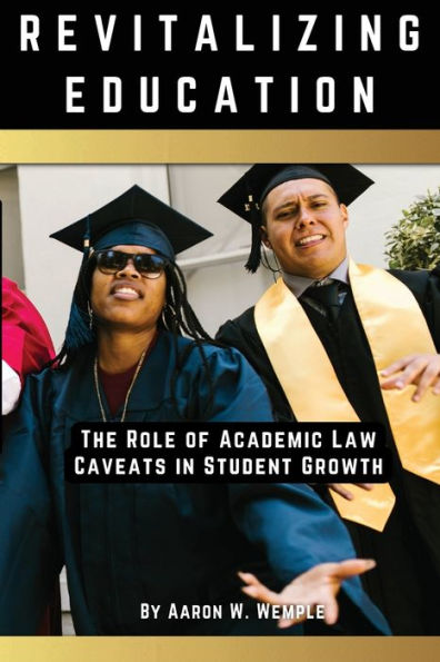 Revitalizing Education: The Role of Academic Law Caveats in Student Growth