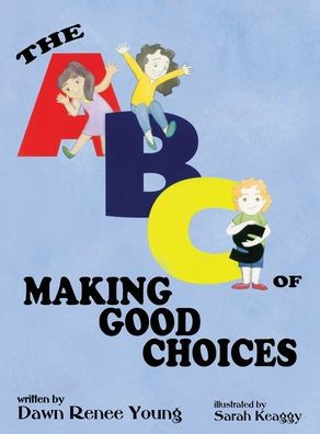 The ABCs of Making Good Choices