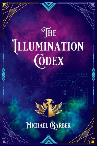 The Illumination Codex (2nd Edition): Guidance for Ascension to New Earth