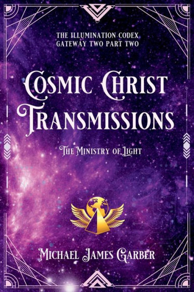 Cosmic Christ Transmissions: The Ministry of Light