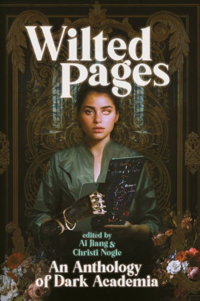 Wilted Pages: An Anthology of Dark Academia