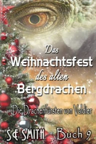 Title: Das Weihnachtsfest des alten Bergdrachen, Author: S. E. Smith