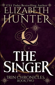 Title: The Singer: A Romantic Fantasy Novel, Author: Elizabeth Hunter