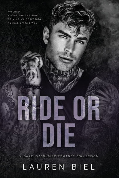Ride or Die: A Dark Hitchhiker Romance Collection