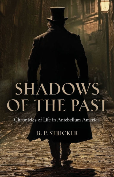 Shadows of the Past: Chronicles Life Antebellum America